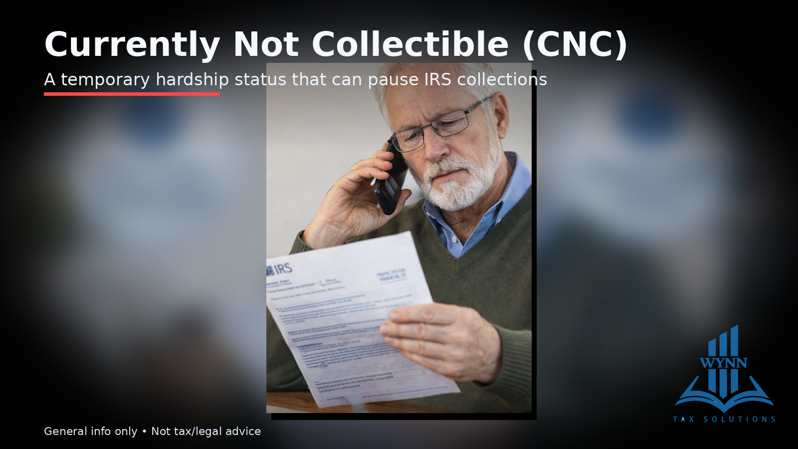Currently Not Collectible (CNC): When the IRS Can Pause Collections Because You Can’t Afford to Pay