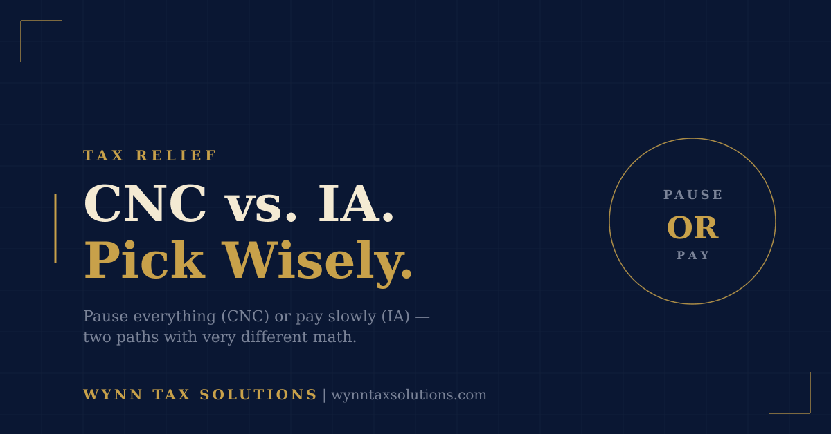 CNC vs. Installment Agreement: Which One Actually Helps Most?